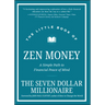 The Little Book of Zen Money: A Simple Path to Financial Peace of Mind