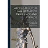 Arnould on the law of Marine Insurance and Average