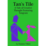 Tan's Tile: A Tale of Creative Thought Featuring Tangram