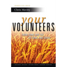 Your Volunteers: From Come And See to Come And Serve
