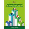 Applying Social Policy in Social Work Practice