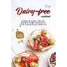 The Dairy-free Cookbook: Simple and Tasty Dairy Free Recipes for Everyday Meals