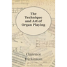 The Technique and Art of Organ Playing