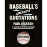 Baseball's Greatest Quotations Rev. Ed.: An Illustrated Treasury of Baseball Quotations and Historical Lore (Revised)