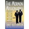 The Mormon Missionaries: An inside look at their real message and methods (Second Edition)