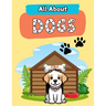 All About Dogs: A Picture Book For Kids With Facts About Dogs