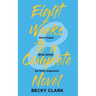 Eight Weeks to a Complete Novel: Write Faster, Write Better, Be More Organized