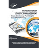 The Foundations of Logistics Management: From Inventory Planning to Last-Mile Delivery