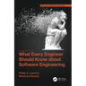 What Every Engineer Should Know about Software Engineering