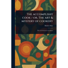 The Accomplisht Cook / or, The Art & Mystery of Cookery