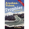 Alaskan Yukon Trophies Won and Lost