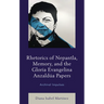Rhetorics of Nepantla, Memory, and the Gloria Evangelina Anzald俉 Papers: Archival Impulses