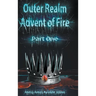 Outer Realm: Advent of Fire, Part One