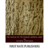 The Auxilia of the Roman Imperial Army