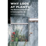 Why Look at Plants?: The Botanical Emergence in Contemporary Art