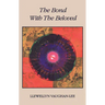 The Bond with the Beloved: The Mystical Relationship of the Lover & the Beloved