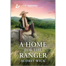 A Home for the Ranger: An Uplifting Inspirational Romance