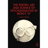 The Poetry, Art and Science of Psychoanalysis in Bion's O