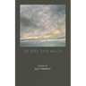 To Feel This Much