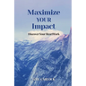Maximize YOUR Impact: Discover Your HeartWork