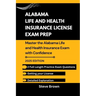Alabama Life and Health Insurance License Exam Prep: Master the Alabama Life and Health Insurance Exam with Confidence