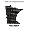 The Black Lawyer in Minnesota - 1973 to 2023: A Story of Firsts