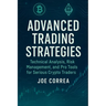 Advanced Trading Strategies: Technical Analysis, Risk Management, and Pro Tools for Serious Crypto Traders