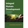 Integral Human Development: Challenges to Sustainability and Democracy