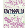Cryptoquips Book For Smart Seniors and Adults: Funny and Inspirational Cryptoquip Puzzles - Easy and Hard Cryptogram Puzzles Book