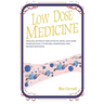 Low dose medicine: Healing without side effects using low dose homeopathic cytokines, interleukins, hormones, and neurotrophines