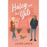 Haley and the Yeti: A Grumpy Sunshine, Friends to Lovers, Next-door Neighbor Sweet Romance