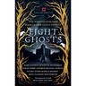 Eight Ghosts: The English Heritage Book of New Ghost Stories