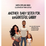 Another Baby Sister for unGRATEFUL Gabby