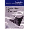 A Concise History of the U.S. Air Force