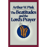 The Beatitudes and the Lord's Prayer