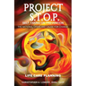 Project S.T.O.P. - Self-Taking On Prevention: The National Crisis And Cause For Change