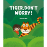 Tiger, Don't Worry!