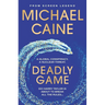 Deadly Game: The Stunning Thriller from the Screen Legend Michael Caine