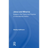 Janus and Minerva: Essays in the Theory and Practice of International Politics
