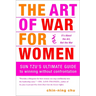 The Art of War for Women: Sun Tzu's Ultimate Guide to Winning Without Confrontation