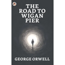 The Road to Wigan Pier