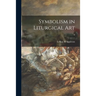 Symbolism in Liturgical Art; 0
