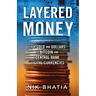 Layered Money: From Gold and Dollars to Bitcoin and Central Bank Digital Currencies