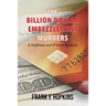 The Billion Dollar Embezzlement Murders