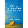 I Was a Cub Scout Once