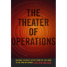 The Theater of Operations: National Security Affect from the Cold War to the War on Terror
