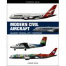 Modern Civil Aircraft: Airliners * Regional Jets * Turboprops