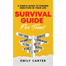 Survival Guide for Teens: A Simple Guide to Self-Discovery, Social Skills, Money Management and All the Most Essential Life Skills You Need to L