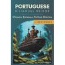 Portuguese Bilingual Bridge: Classic Science Fiction Stories for Beginners