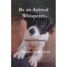 Be an animal whisperer